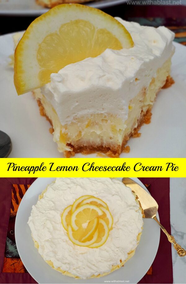 Pineapple Lemon Cheesecake Cream Pie | With A Blast