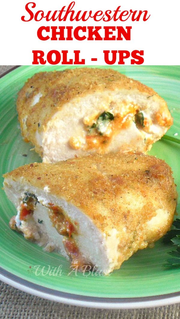 Southwestern Chicken Roll-Ups | With A Blast