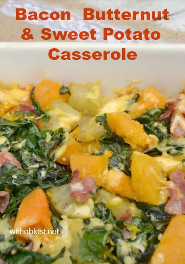 Bacon Butternut and Sweet Potato Casserole | With A Blast