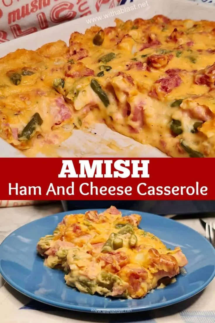 Amish Ham And Cheese Casserole | With A Blast